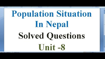 Population Situation in Nepal/Unit- 8 Solved Questions/B.Ed. 2nd Year