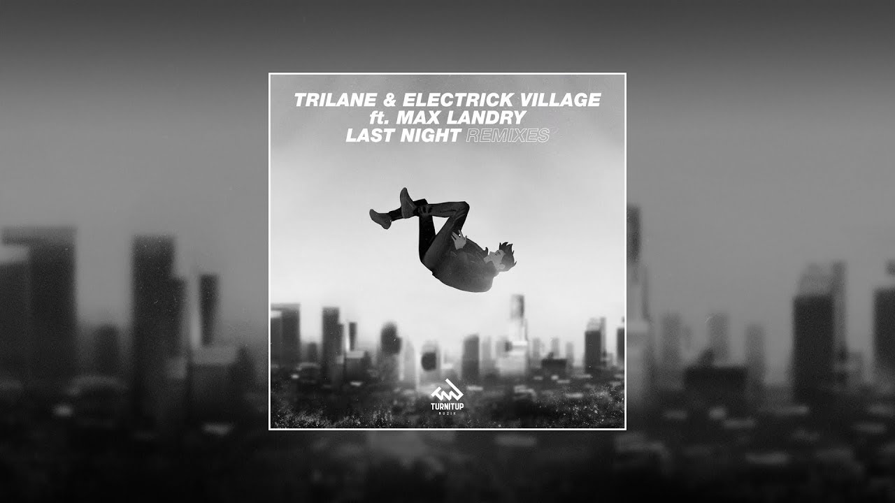 Watch Trilane & Electrick Village featuring Max Landry - Last Night (Hardstyle VIP Edit) on YouTube Watch Trilane & Electrick Village featuring Max Landry - Last Night (Hardstyle VIP Edit) on YouTube