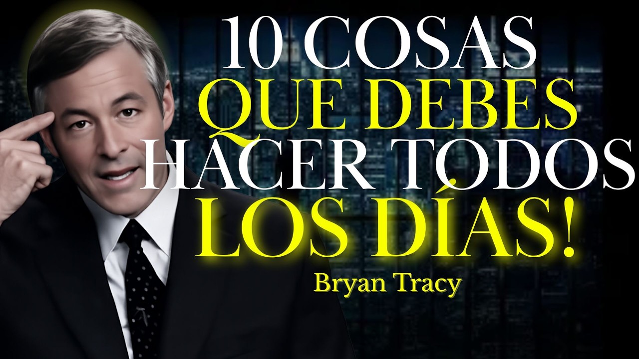 10 Cosas en las que Debes Trabajar Todos los Días | Brian Tracy