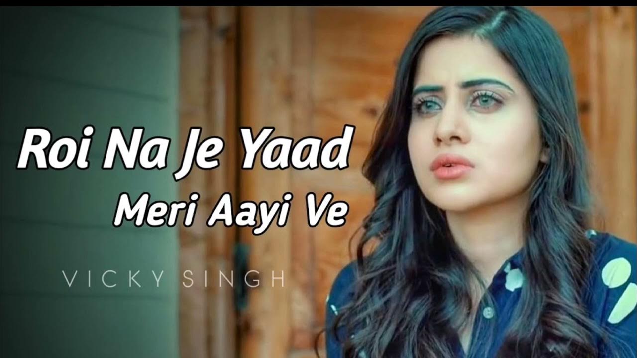 Roi Na Je yaad Meri Aayi Ve New Sad Songs Hindi 2024 😭 Hindi Sad