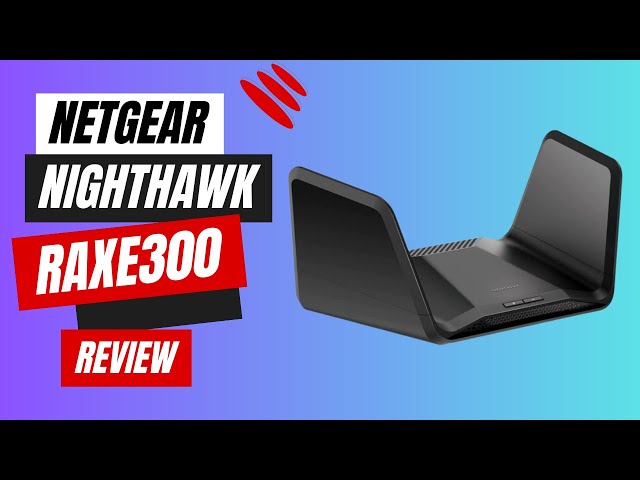 Netgear Nighthawk RAXE300 Review: Sleek Looks, Fast 6 GHz