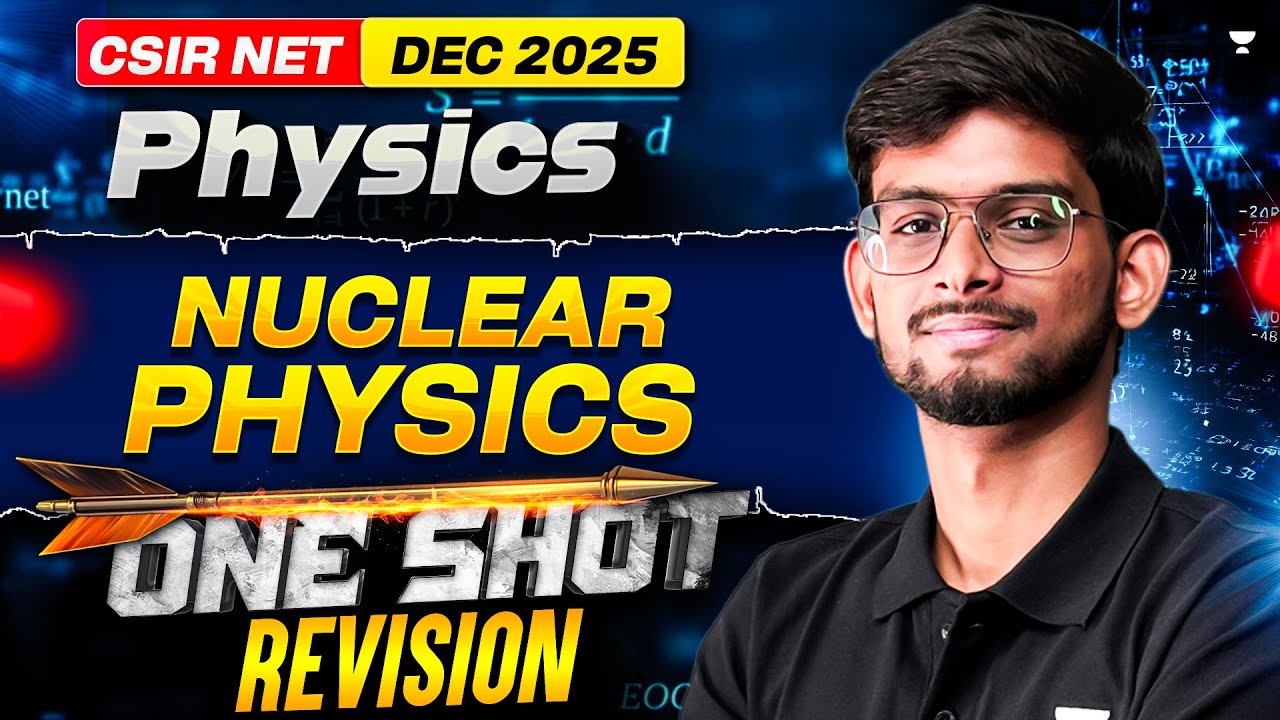 Nuclear Physics One Shot Revision | CSIR NET Physics Dec 2025 ...