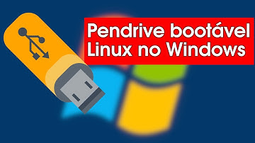 Como criar Pendrive Bootável Linux no Windows