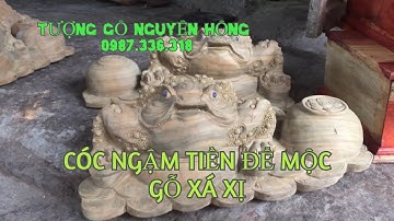 THIỀM THỪ , CÓC NGẬM TIỀN , GỖ XÁ XỊ ĐỂ MỘC 0987336318