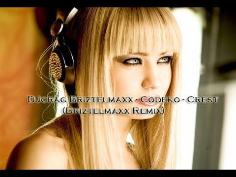 Code Ko Crest Briztelmaxx - Codeko - Crest (Briztelmaxx Remix) - YouTube