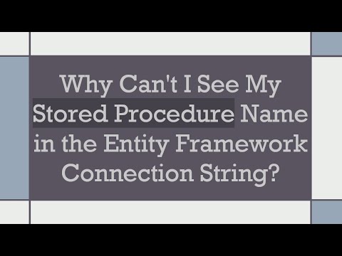Why Can't I See My Stored Procedure Name in the Entity Framework Connection String?