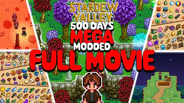 500 Days FULL MOVIE | Stardew Valley Mega Modded