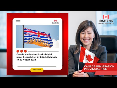 Canada Immigration Provincial pick under General draw by British Columbia on 20 August 2024