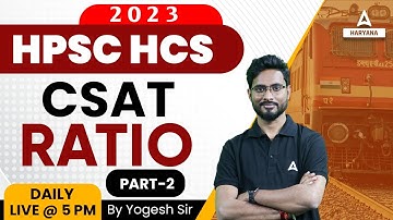 HPSC HCS 2023 | Ratio CSAT Questions | Ratio #2 | CSAT By Yogesh Sir