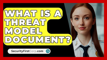 What Is A Threat Model Document? - SecurityFirstCorp.com