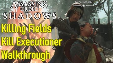 Assassins Creed Shadows killing fields guide, kill the executioner walkthrough