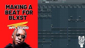 MAKING A BEAT FOR "BLXST" IN FL STUDIO