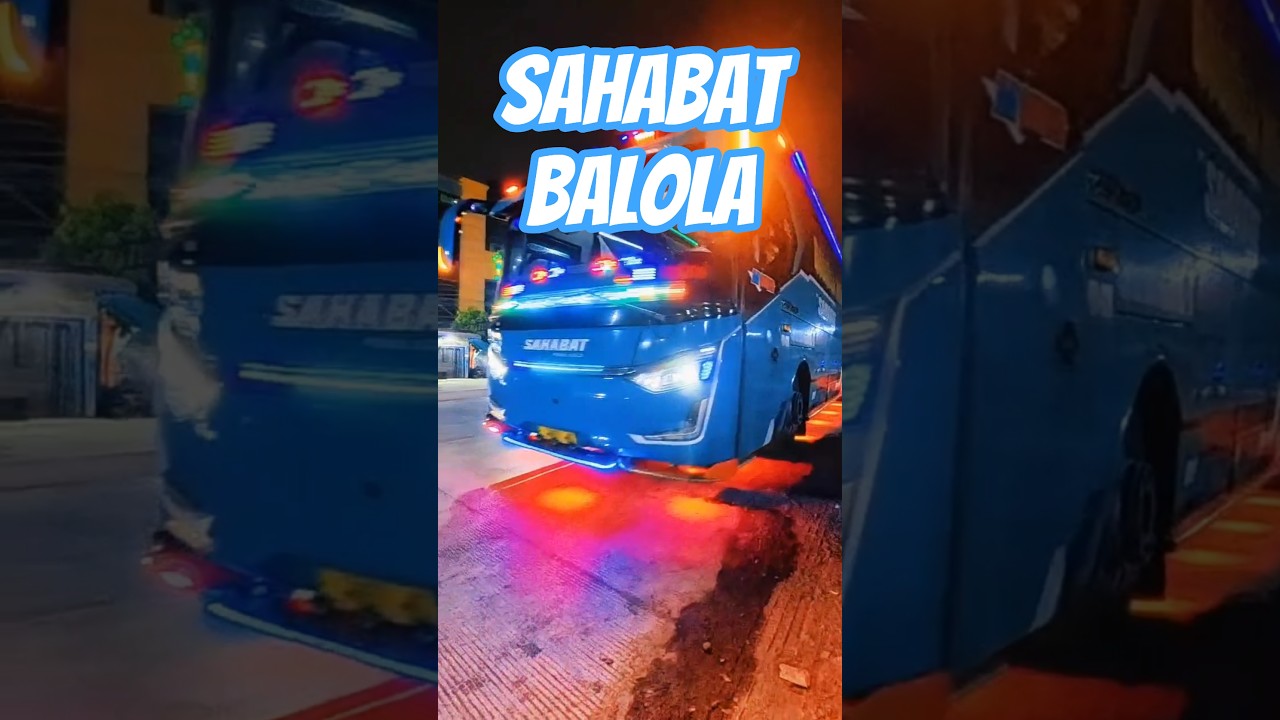 Pesona bus Sahabat Balola jurusan cirebon #hunting #bus #sahabat #balola