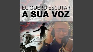 Vídeo de Eu Quero Escutar A Sua Voz