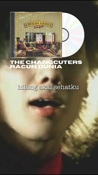 The Changcuters 'Racun Dunia' #thechangcuters #racundunia