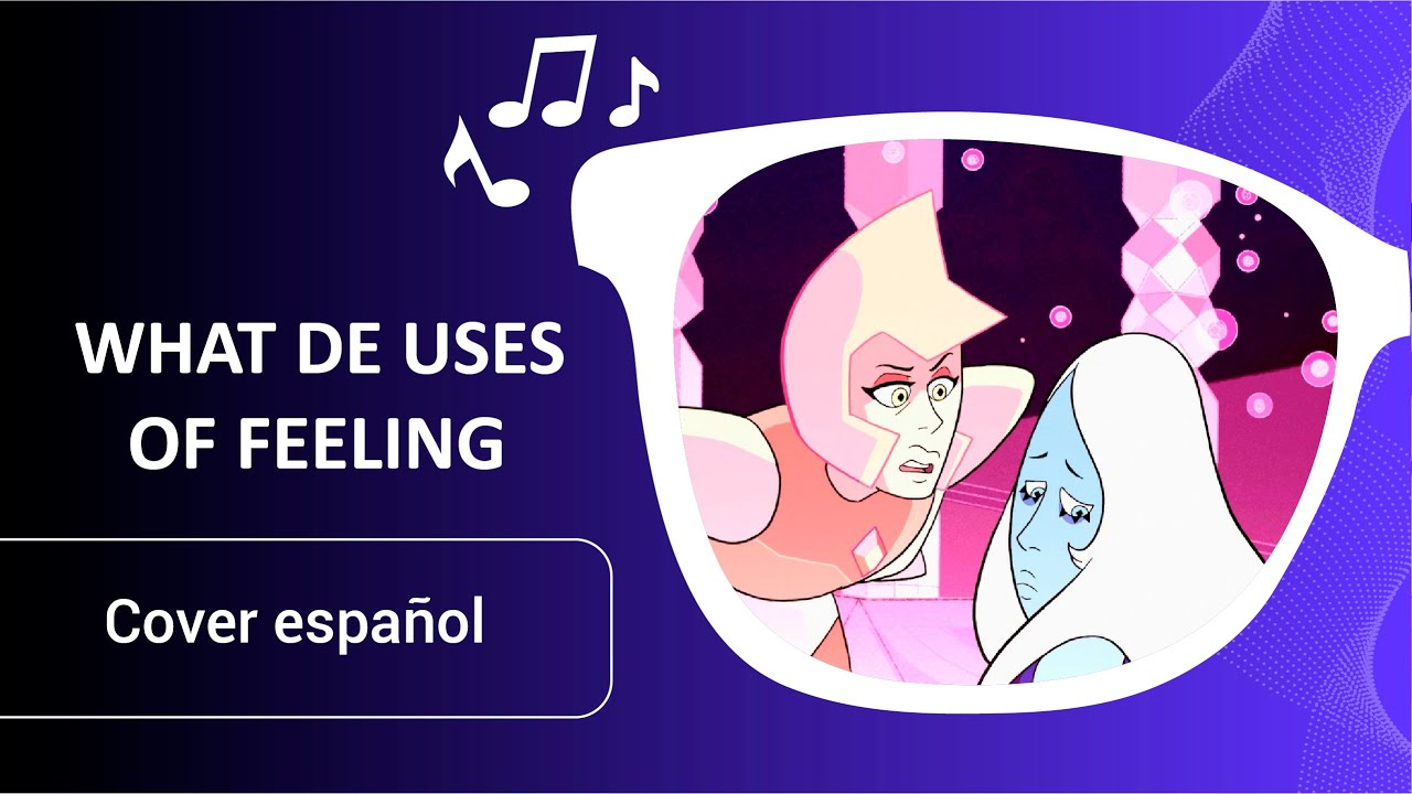 What's The Use of Feeling? I¿De qué sirve estar triste? - Steven Universe. Male Ver [Cover Español]