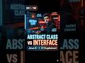Day 2 / 100 Abstract Class vs Interface in Java