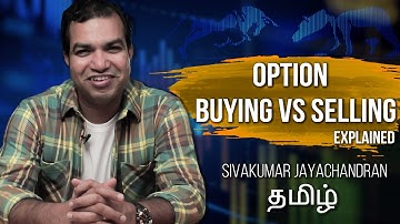 Option Buying vs Selling Explained | தமிழ் | Sivakumar Jayachandran | Scalper Pros