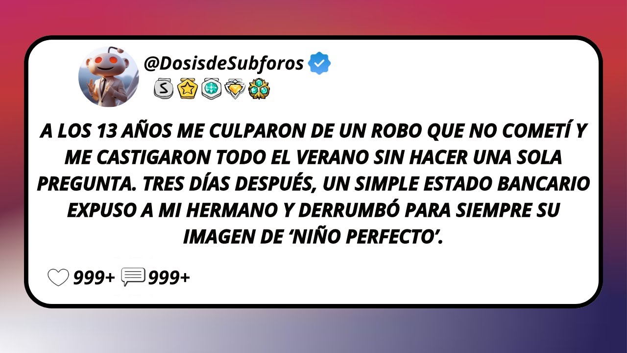 A Los 13 Años Me Culparon De Un Robo Que No Cometí Y Me Castigaron Todo El Verano Sin Hacer Una...