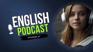 English Podcast Episode 27 | Financial Freedom: Steps to Secure Your Future