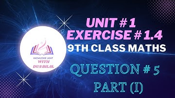 Exercise 1.4 - Question no.5 part (i) | 9th Class Math | PTB maths  | Knowledge Light with Dua Bilal