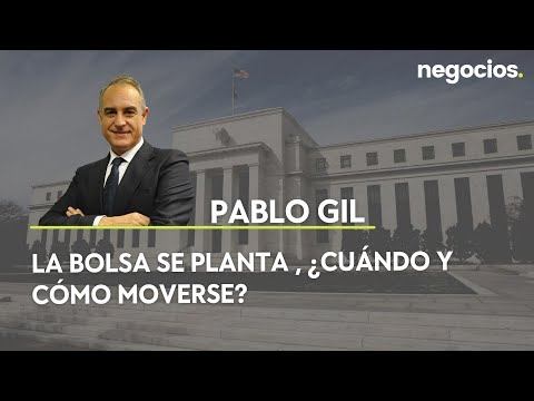 Pablo Gil: La bolsa se planta, ¿cuándo y cómo mover ficha?