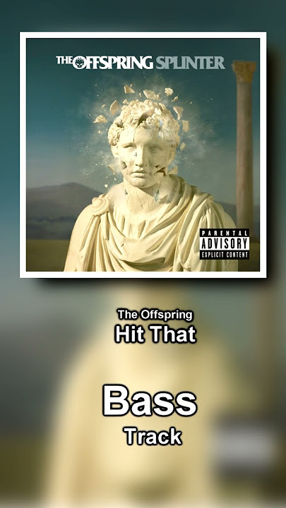 The Offspring - hit that - Bass Track