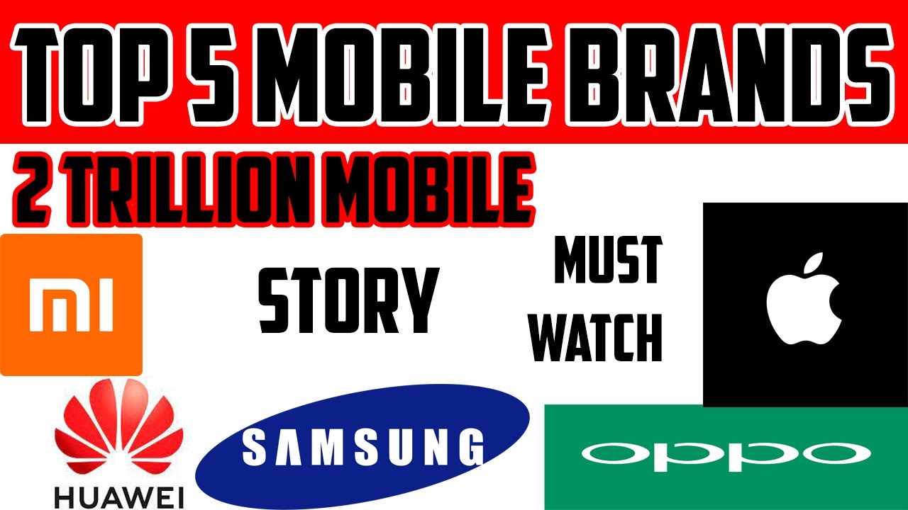 Top 5 Mobile Brands Mobile Kay 5 Baray Brands Samsung Apple Huawei Xiaomi Oppo YouTube
