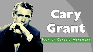 Style Icon Cary Grant - The Master of Timeless Elegance