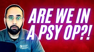 Are We Victims of a Massive Psychological Operation
