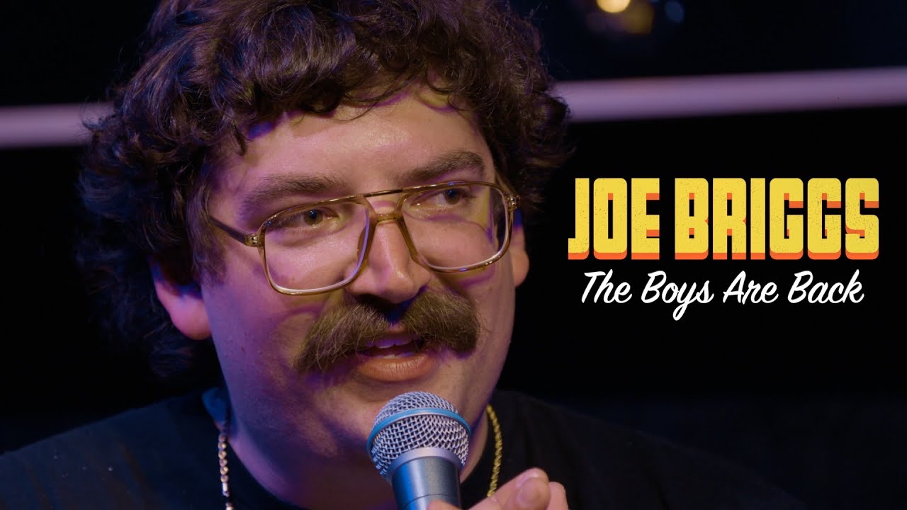 Joe Briggs: The Boys Are Back | Full Stand-Up Comedy Special (2025)
