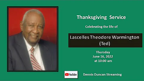 Thanksgiving Service Celebrating the life of Lasce...