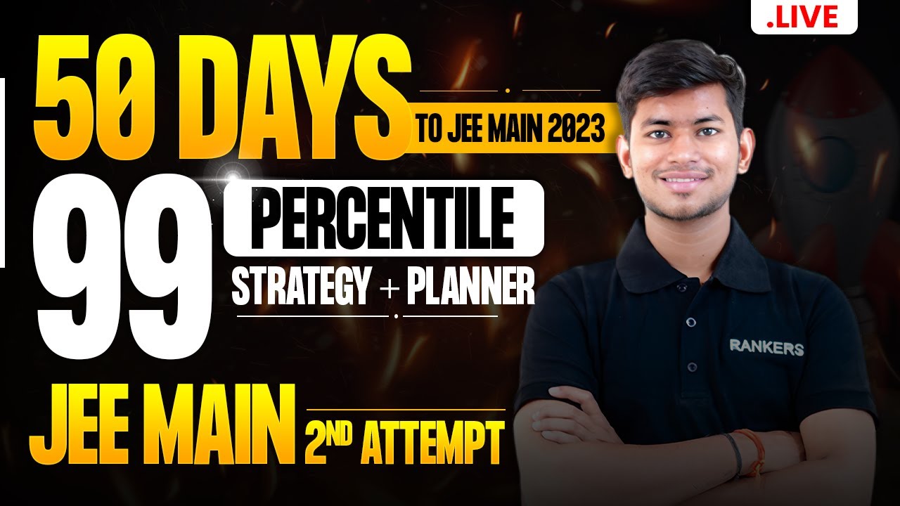 50 Days | Aim 99% - Master Strategy with Planner - JEE Main 2nd Attempt ...