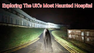 We Explore The UK's Most Haunted Abandoned Hospital