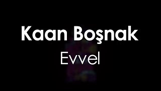 Video voorbeeld van "Kaan Boşnak - Evvel"