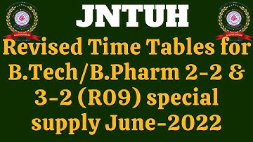 JNTUH 2-2 3-2 Special Supply Revised Time Tables June 2022||JNTUH B. Tech/B.Pharm 2-2 3-2 Supply TT