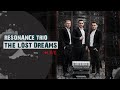 Resonance trio  the lost dreams