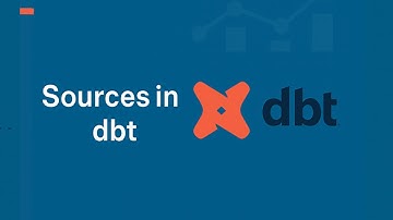 dbt Sources - Stop Hardcoding Table Names!