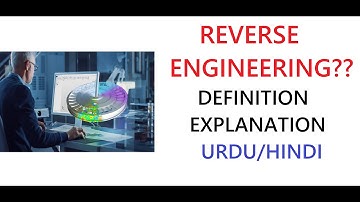 What is Reverse Engineering?| Examples | Importance | Uses | Urdu/Hindi