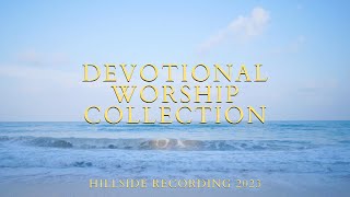 Devotional Worship Collection || Hillside Recording 2023