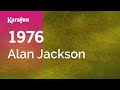 1976 - Alan Jackson | Karaoke Version | KaraFun