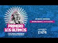 #Evita102Años - Primero los últimos y las últimas