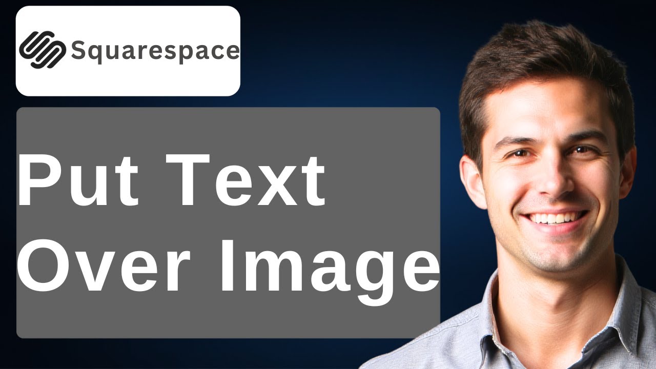 How To Put Text Over Image In Squarespace [2026 Guide] - YouTube