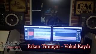 Erkan Timuçin   Vokal Kaydı Resimi