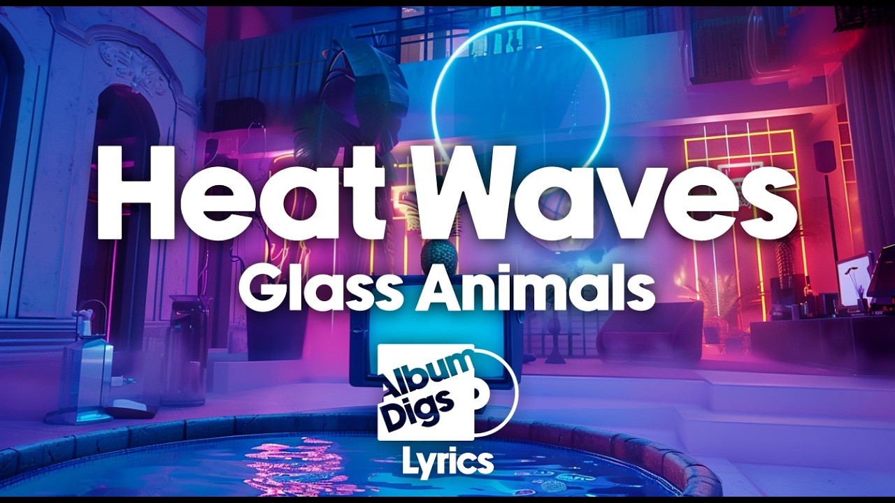 Glass Animals - Heat Waves (Lyric Video)