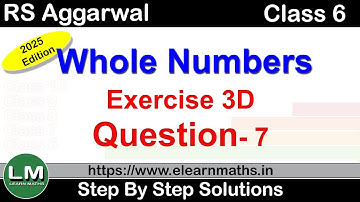 Whole Numbers | Class 6 Exercise 3D Question 7 | RS Aggarwal | Learn Maths