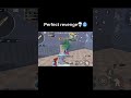 Perfect revenge 💀😮‍💨 #gaming #bgmi #shortsfeed #shortvideo #shortsviral #shorts #trendingshorts
