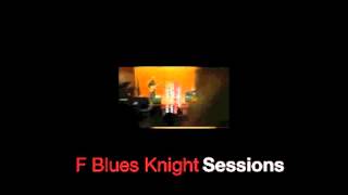 F Blues Knight Sessions