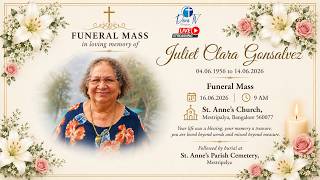 FUNERAL MASS in loving memory of Juliet Clara Gonsalvez 14.06.2026 Funeral Mass16.06.2026 9:00 AM
