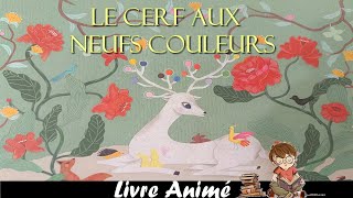 Le cerf aux neufs couleurs - conte illustré histoire pour enfant - sagesse chinoise